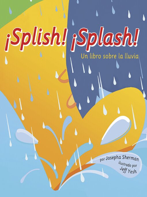 Title details for ¡Splish! ¡Splash! by Josepha Sherman - Available